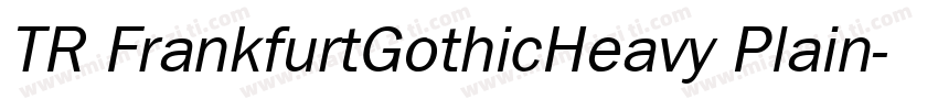 TR FrankfurtGothicHeavy Plain字体转换